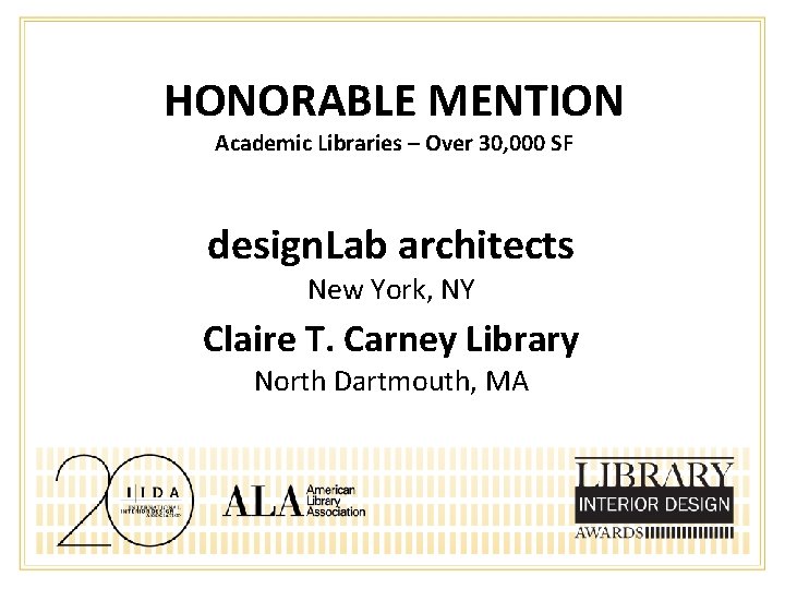 HONORABLE MENTION Academic Libraries – Over 30, 000 SF design. Lab architects New York,