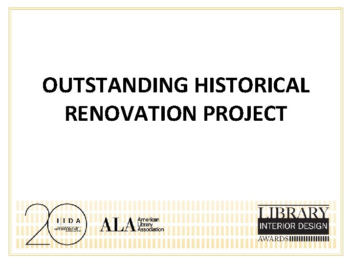 OUTSTANDING HISTORICAL RENOVATION PROJECT 