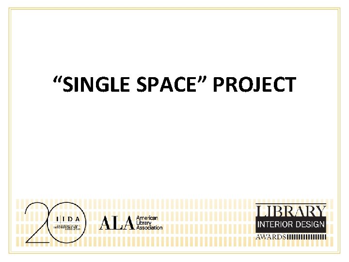 “SINGLE SPACE” PROJECT 