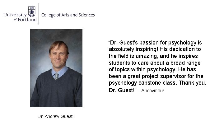 “Dr. Guest's passion for psychology is absolutely inspiring! His dedication to the field is