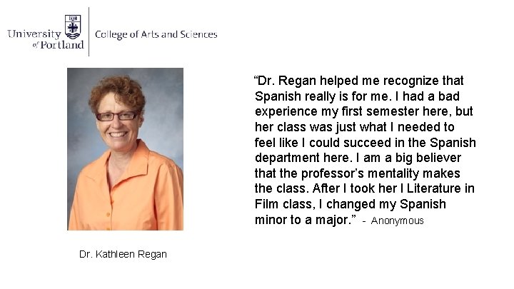 “Dr. Regan helped me recognize that Spanish really is for me. I had a
