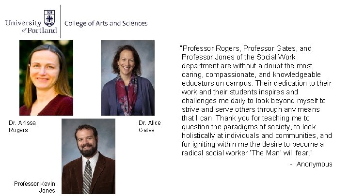 Dr. Anissa Rogers Dr. Alice Gates “Professor Rogers, Professor Gates, and Professor Jones of
