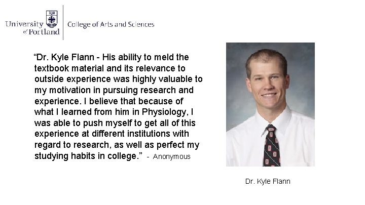 “Dr. Kyle Flann - His ability to meld the textbook material and its relevance