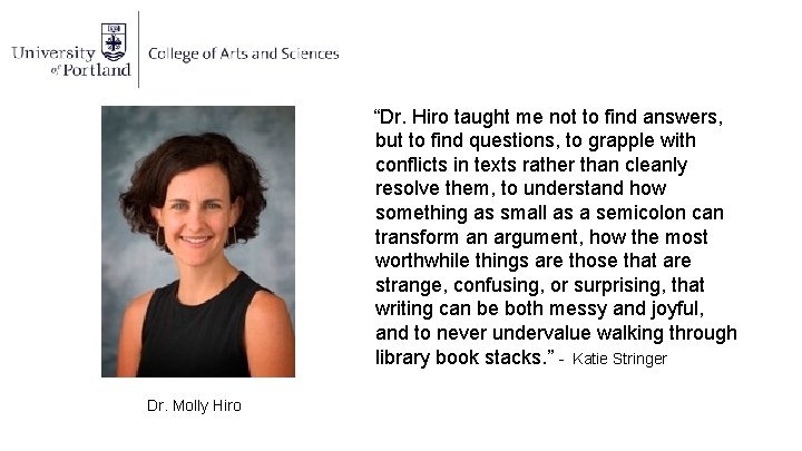 “Dr. Hiro taught me not to find answers, but to find questions, to grapple