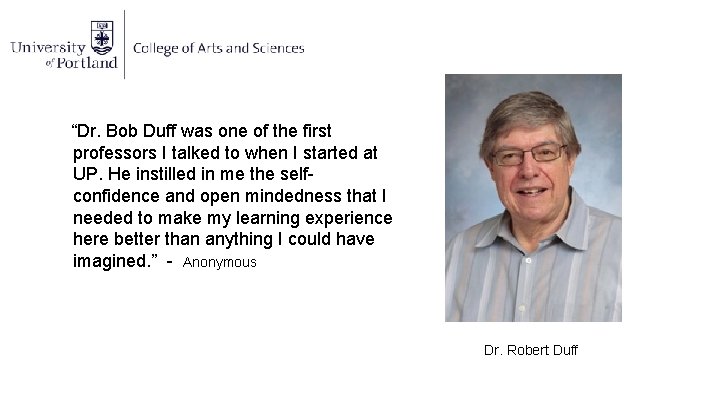 “Dr. Bob Duff was one of the first professors I talked to when I