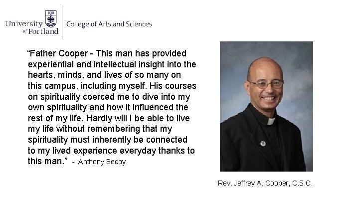 “Father Cooper - This man has provided experiential and intellectual insight into the hearts,