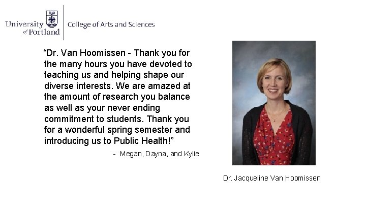 “Dr. Van Hoomissen - Thank you for the many hours you have devoted to