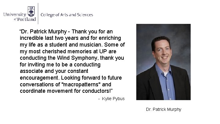 “Dr. Patrick Murphy - Thank you for an incredible last two years and for