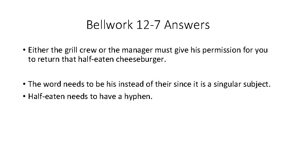 Bellwork 12 -7 Answers • Either the grill crew or the manager must give