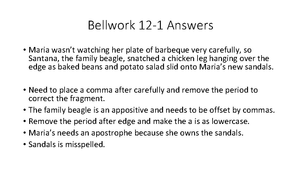 Bellwork 12 -1 Answers • Maria wasn’t watching her plate of barbeque very carefully,