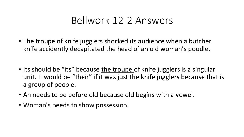 Bellwork 12 -2 Answers • The troupe of knife jugglers shocked its audience when