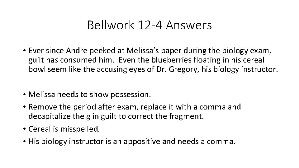 Bellwork 12 -4 Answers • Ever since Andre peeked at Melissa’s paper during the