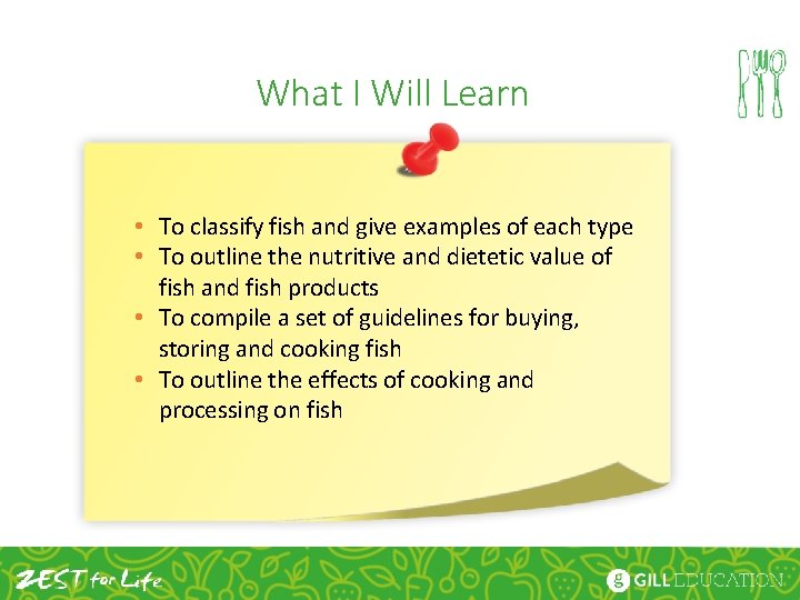 What I Will Learn • To classify fish and give examples of each type