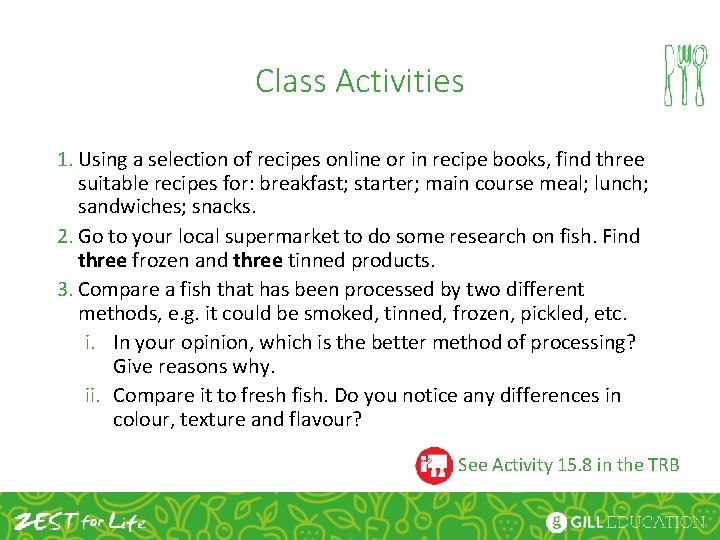 Class Activities 1. Using a selection of recipes online or in recipe books, find