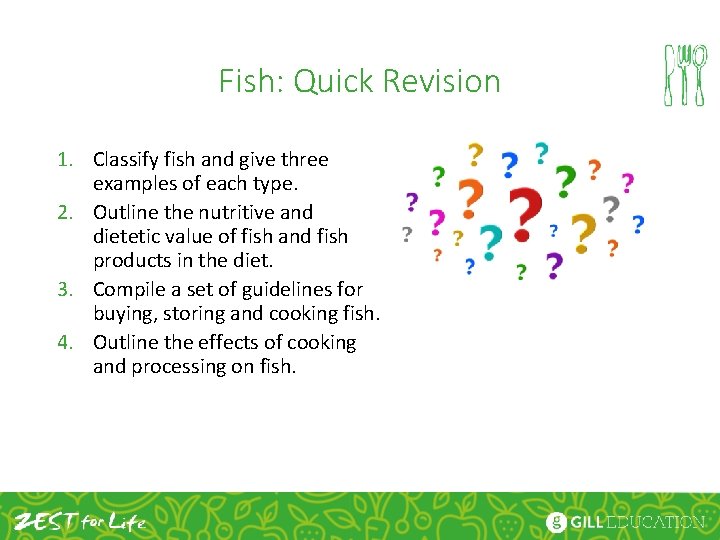 Fish: Quick Revision 1. Classify fish and give three examples of each type. 2.