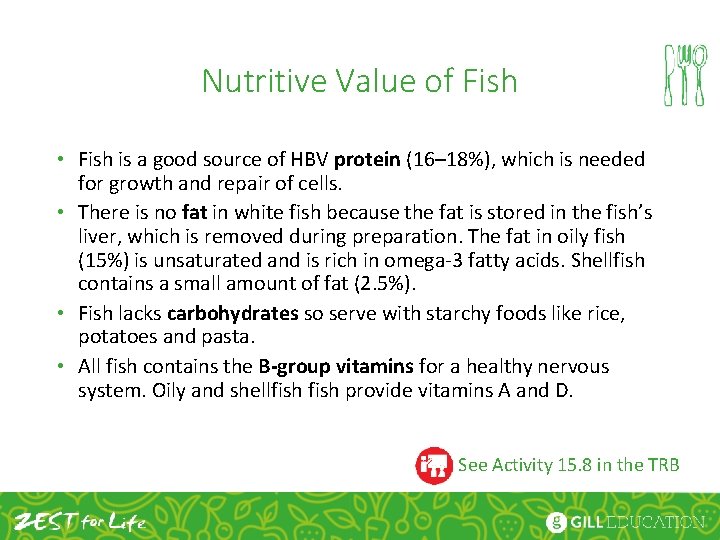 Nutritive Value of Fish • Fish is a good source of HBV protein (16–