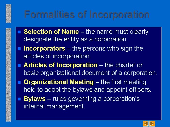 Formalities of Incorporation n n Selection of Name – the name must clearly designate