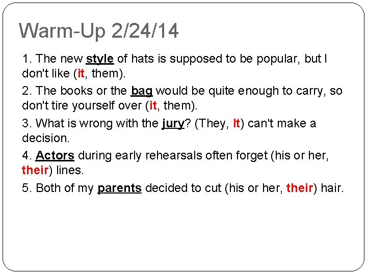 Warm-Up 2/24/14 1. The new style of hats is supposed to be popular, but