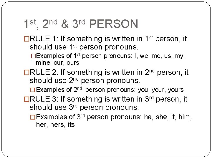 1 st, 2 nd & 3 rd PERSON �RULE 1: If something is written