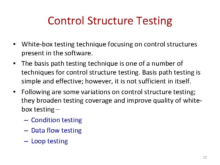 Control Structure Testing • White-box testing technique focusing on control structures present in the Control Structure Testing • White-box testing technique focusing on control structures present in the