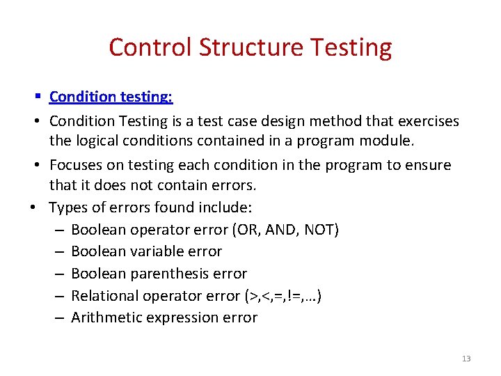 Control Structure Testing § Condition testing: • Condition Testing is a test case design Control Structure Testing § Condition testing: • Condition Testing is a test case design