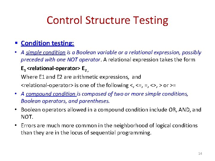 Control Structure Testing § Condition testing: • A simple condition is a Boolean variable
