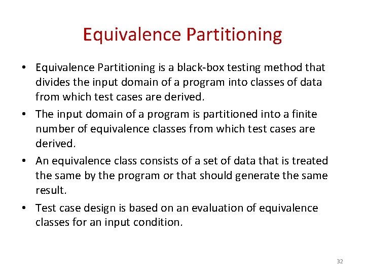 Equivalence Partitioning • Equivalence Partitioning is a black-box testing method that divides the input Equivalence Partitioning • Equivalence Partitioning is a black-box testing method that divides the input
