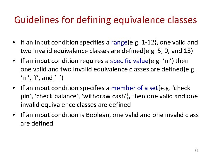 Guidelines for defining equivalence classes • If an input condition specifies a range(e. g. Guidelines for defining equivalence classes • If an input condition specifies a range(e. g.