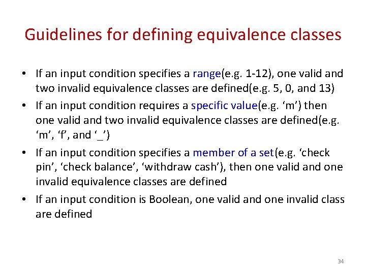 Guidelines for defining equivalence classes • If an input condition specifies a range(e. g.