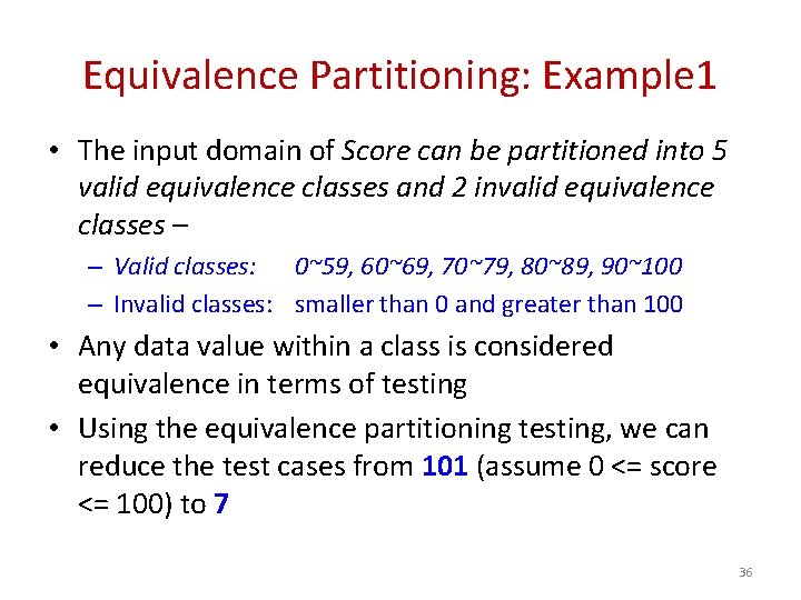 Equivalence Partitioning: Example 1 • The input domain of Score can be partitioned into