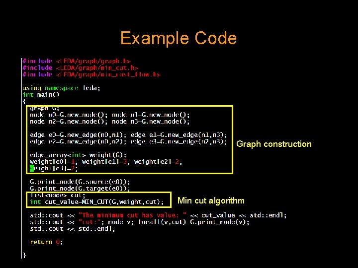 Example Code Graph construction Min cut algorithm 
