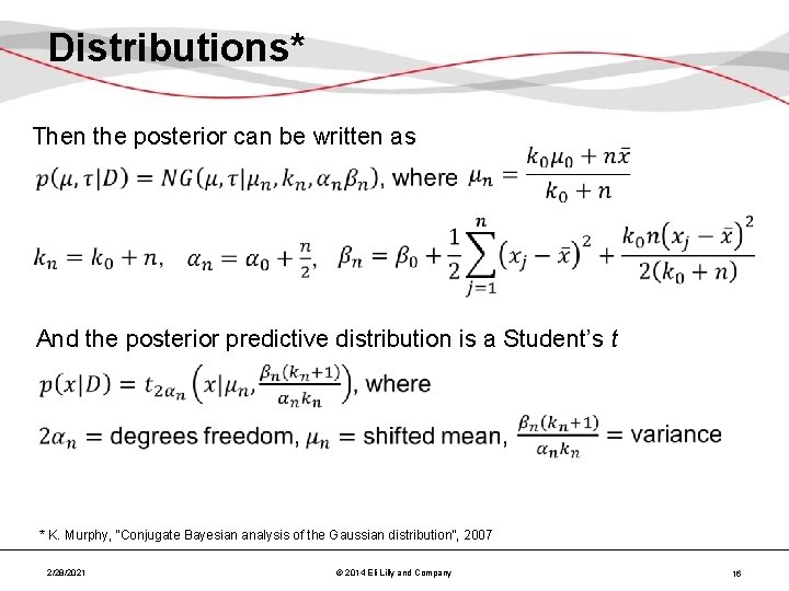 Distributions* Then the posterior can be written as And the posterior predictive distribution is