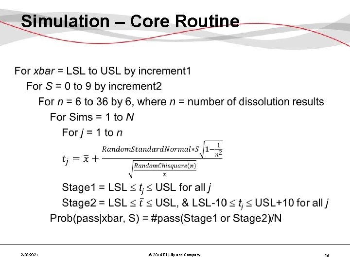 Simulation – Core Routine • 2/28/2021 © 2014 Eli Lilly and Company 18 
