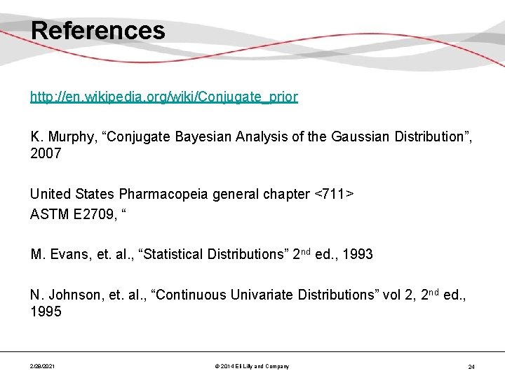 References http: //en. wikipedia. org/wiki/Conjugate_prior K. Murphy, “Conjugate Bayesian Analysis of the Gaussian Distribution”,