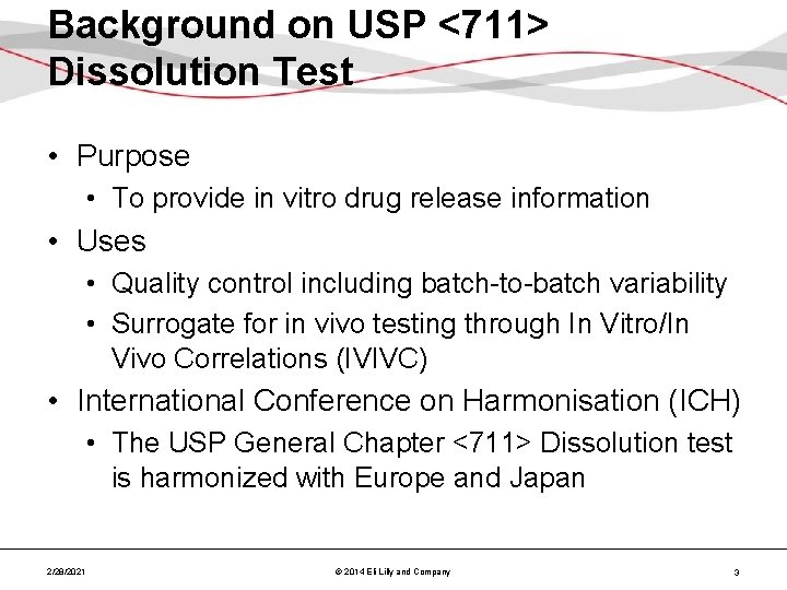 Background on USP <711> Dissolution Test • Purpose • To provide in vitro drug