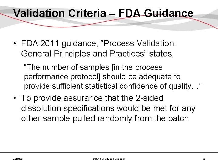 Validation Criteria – FDA Guidance • FDA 2011 guidance, “Process Validation: General Principles and