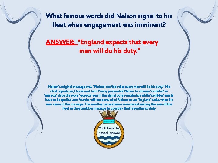 What famous words did Nelson signal to his fleet when engagement was imminent? ANSWER: