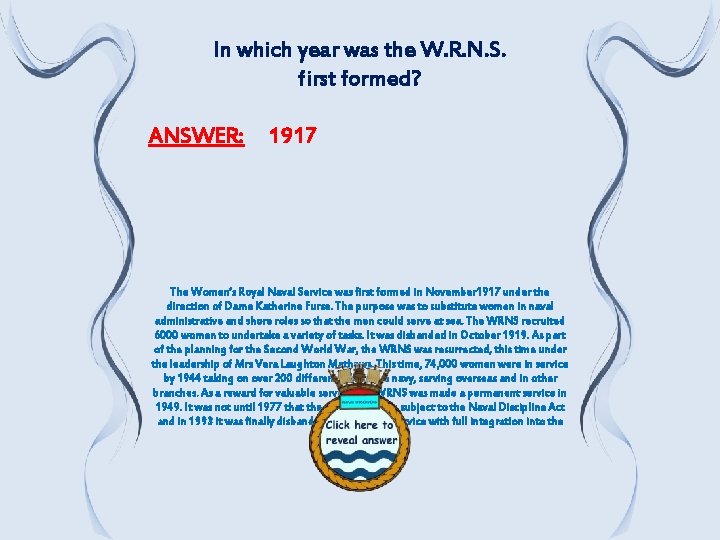 In which year was the W. R. N. S. first formed? ANSWER: 1917 The