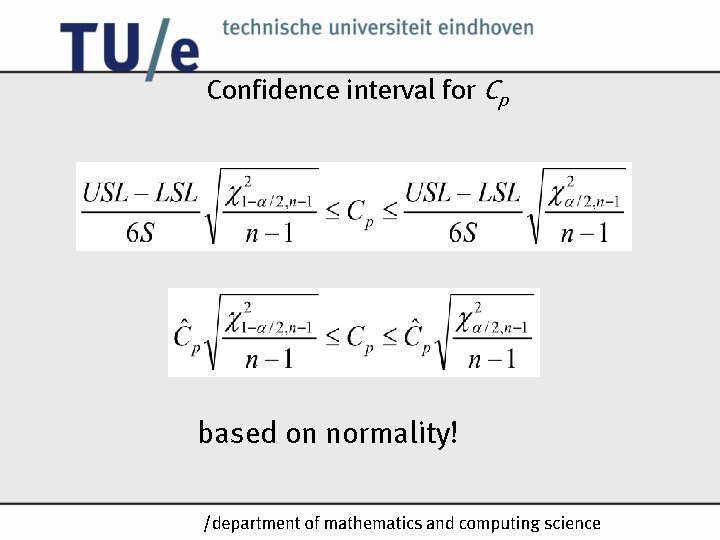 Confidence interval for Cp based on normality! /k Confidence interval for Cp based on normality! /k