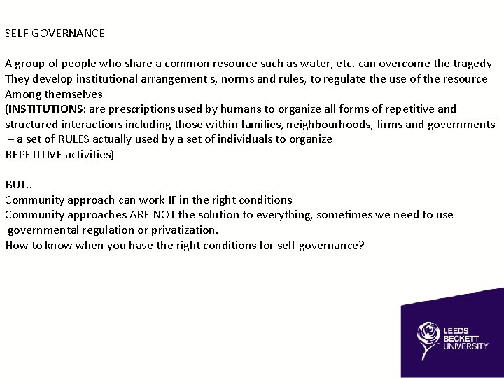 SELF-GOVERNANCE A group of people who share a common resource such as water, etc.