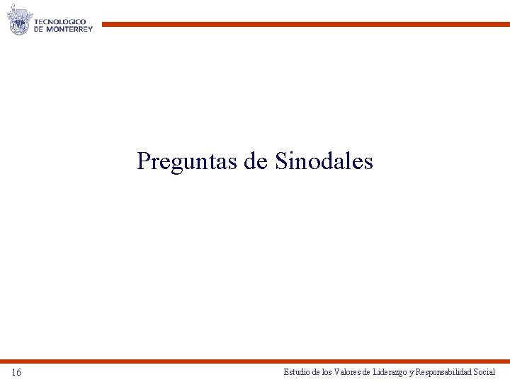 Preguntas de Sinodales 16 Estudio de los Valores de Liderazgo y Responsabilidad Social 