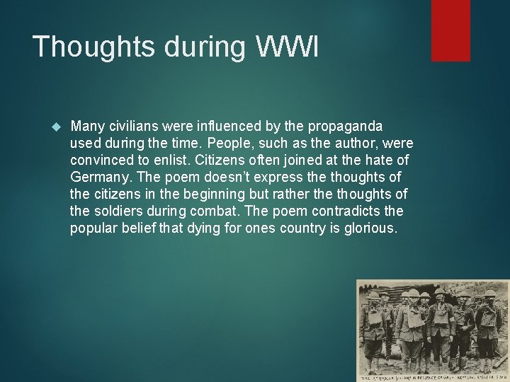 Thoughts during WWI Many civilians were influenced by the propaganda used during the time.