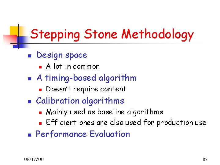 Stepping Stone Methodology n Design space n n A timing-based algorithm n n Doesn’t