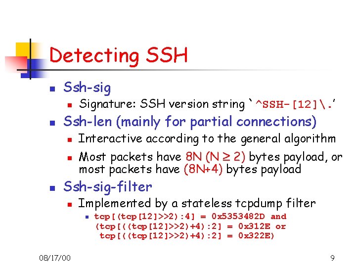 Detecting SSH n Ssh-sig n n Ssh-len (mainly for partial connections) n n n