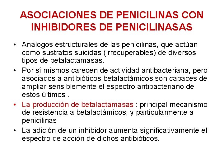 ASOCIACIONES DE PENICILINAS CON INHIBIDORES DE PENICILINASAS • Análogos estructurales de las penicilinas, que