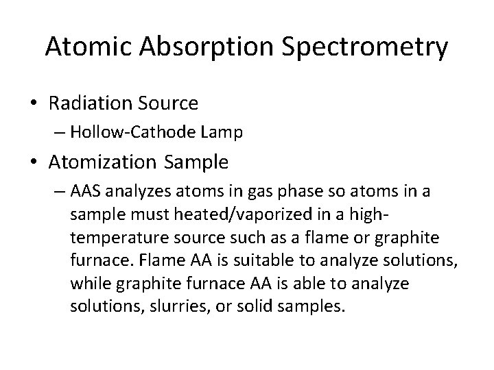 Atomic Absorption Spectrometry • Radiation Source – Hollow-Cathode Lamp • Atomization Sample – AAS