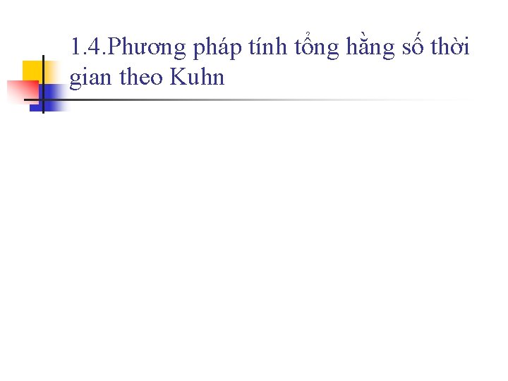 1. 4. Phương pháp tính tổng hằng số thời gian theo Kuhn 