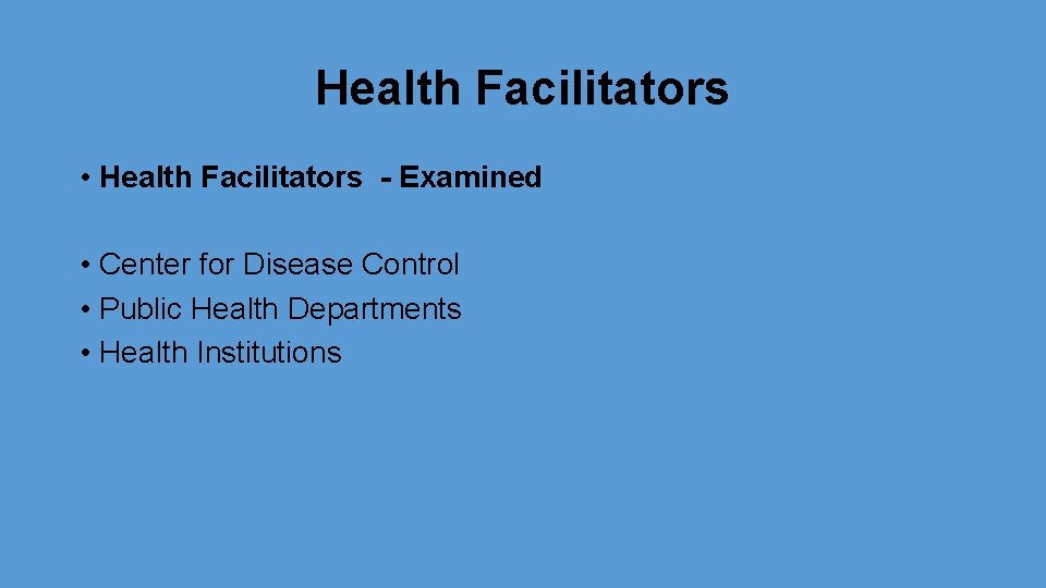 Health Facilitators • Health Facilitators - Examined • Center for Disease Control • Public
