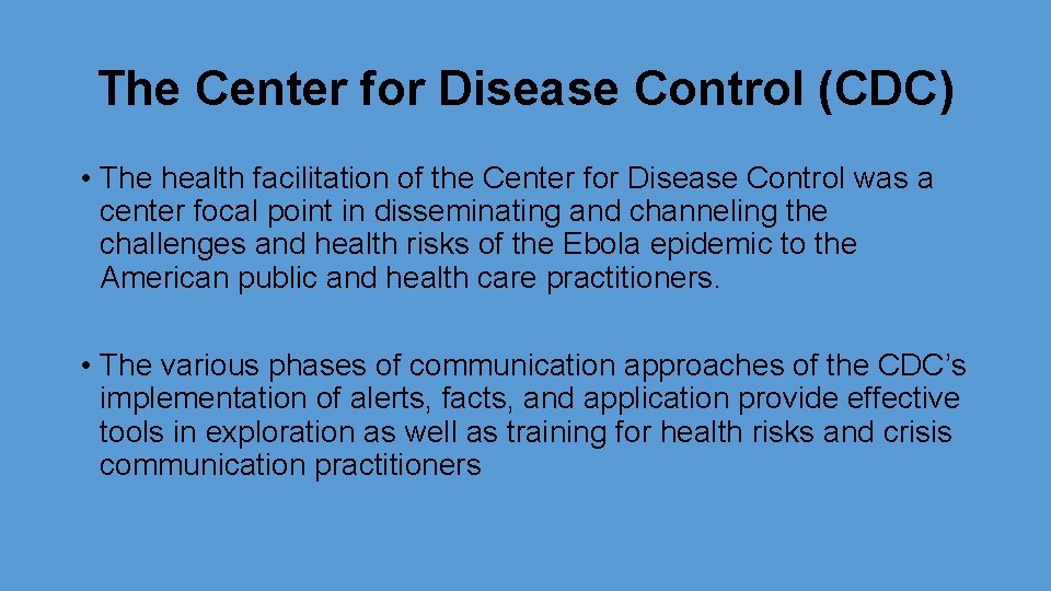 The Center for Disease Control (CDC) • The health facilitation of the Center for