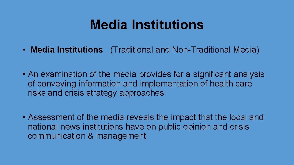 Media Institutions • Media Institutions (Traditional and Non-Traditional Media) • An examination of the